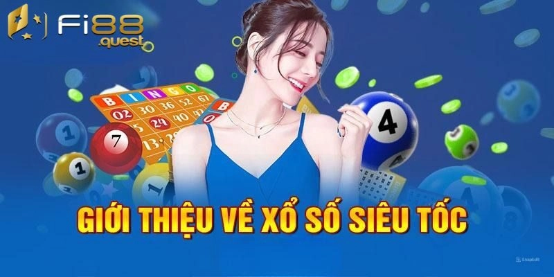 Xổ Số Siêu Tốc 40 Giây – Sản Phẩm Cá Cược Số 1 Tại Fi88