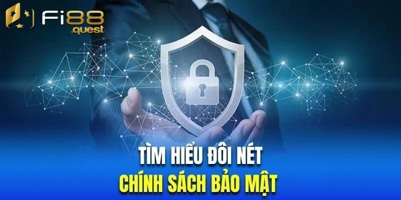 Cập nhật chính sách bảo mật Fi88 mới nhất